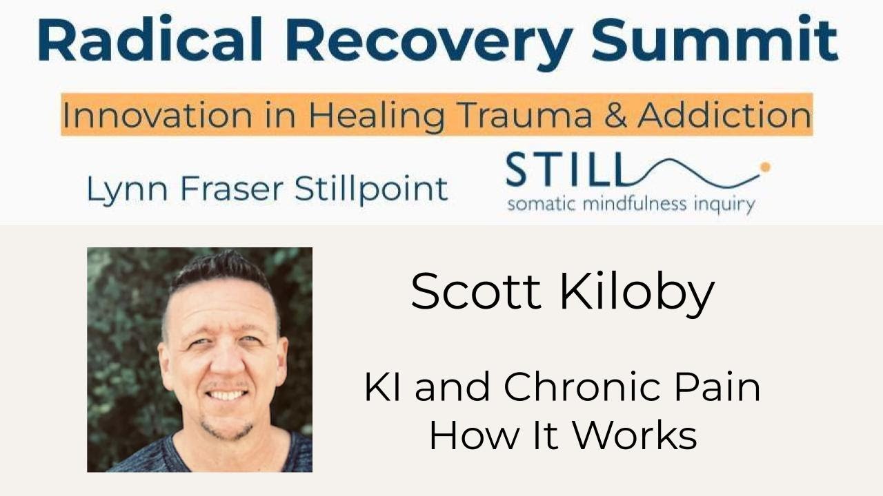Scott Kiloby: KI and Chronic Pain How It Works
