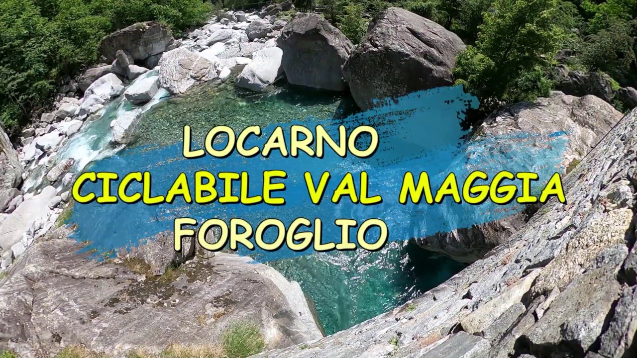 CICLABILE VAL MAGGIA - VAL BAVONA // VELOWEG MAGGIA-THAL ( Locarno - Foroglio )