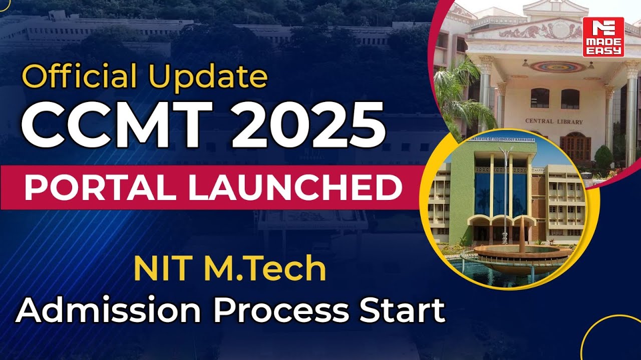 CCMT 2025 Portal Launched | NIT M.Tech Admission Process Begin | Complete Details Inside | MADE EASY