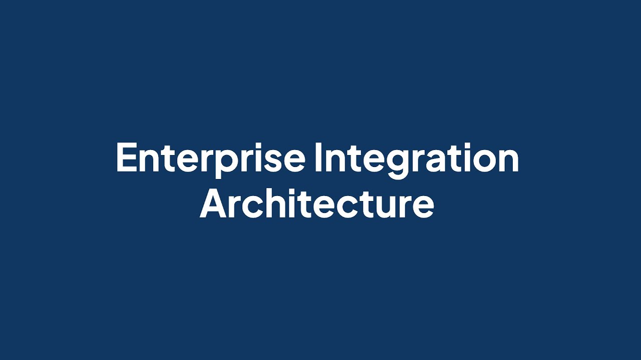 Enterprise Integration Architecture