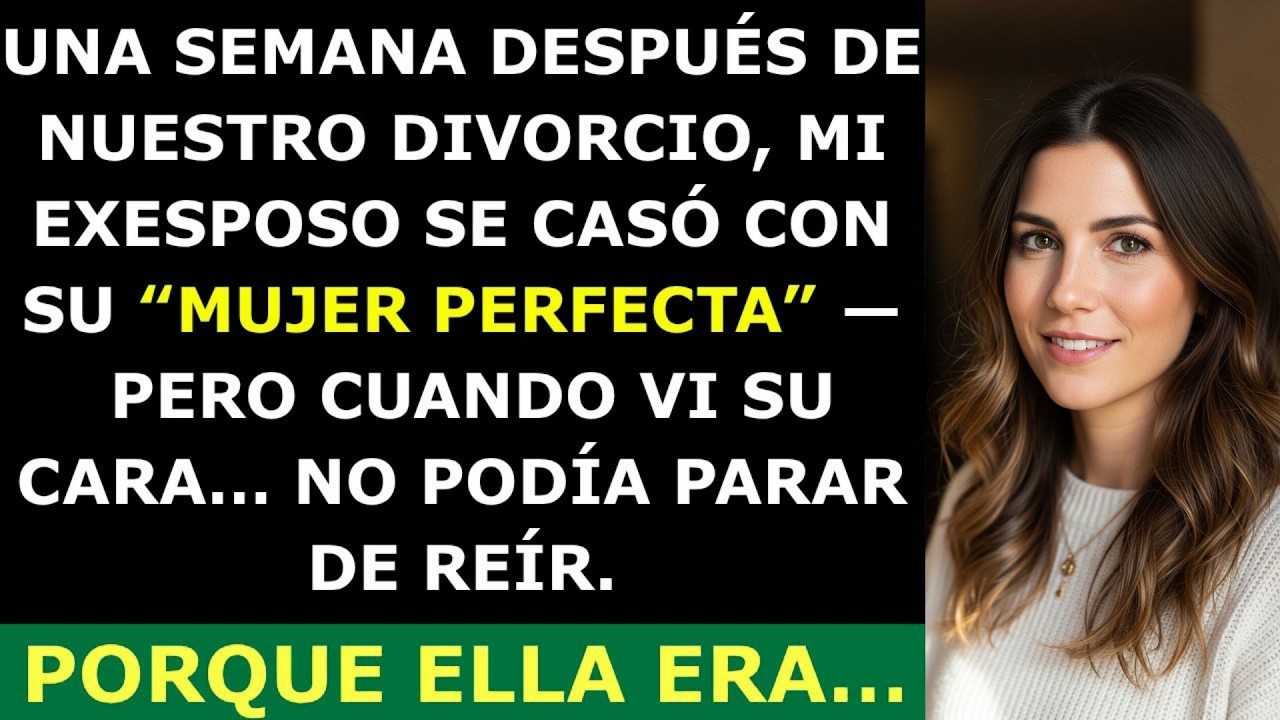 Mi Ex Se Casó con la Mujer de Sus Sueños Justo Después del Divorcio — Luego Vi Su Cara