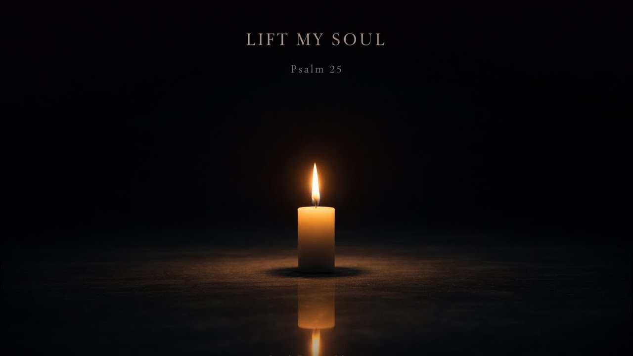 Lift My Soul (Psalm 25) | Joy & Rejoice Media