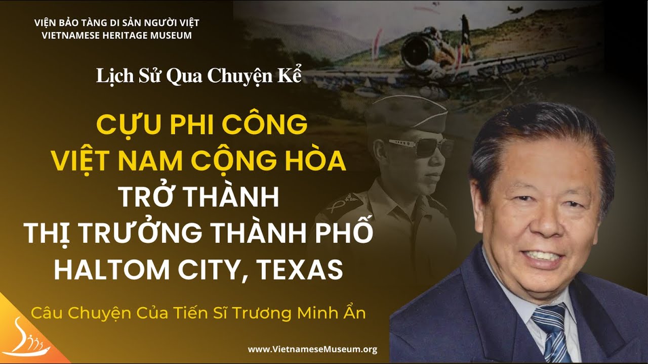 Cựu Phi Công Việt Nam Cộng Hòa Trở Thành Thị Trưởng Thành Phố Haltom City - Tiến Sĩ Trương Minh Ẩn