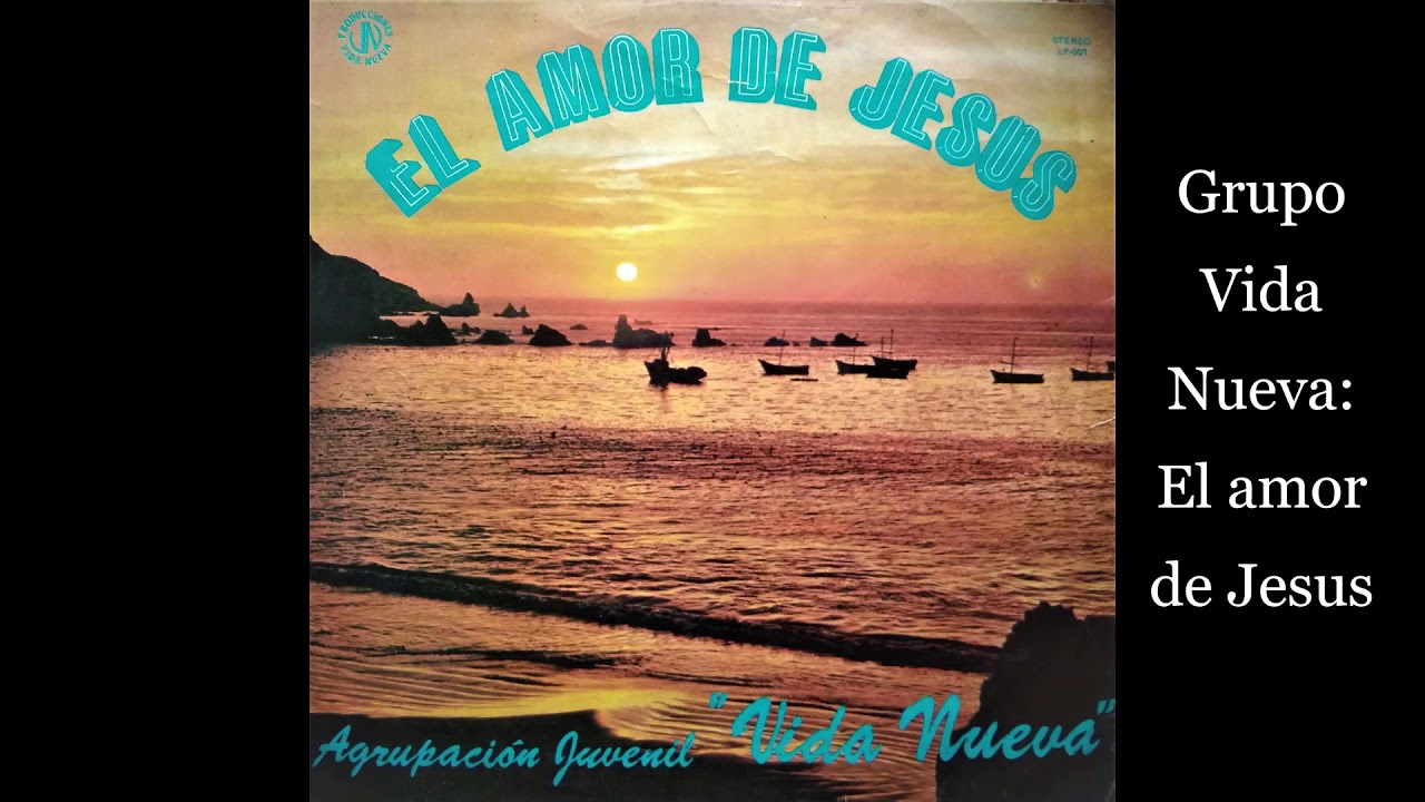 LP El amor de Jesus Lado A: Grupo Vida Nueva