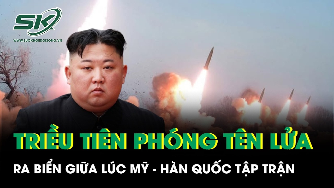 Triều Tiên phóng 10 tên lửa ra vùng biển phía Đông giữa lúc Mỹ - Hàn Quốc tập trận