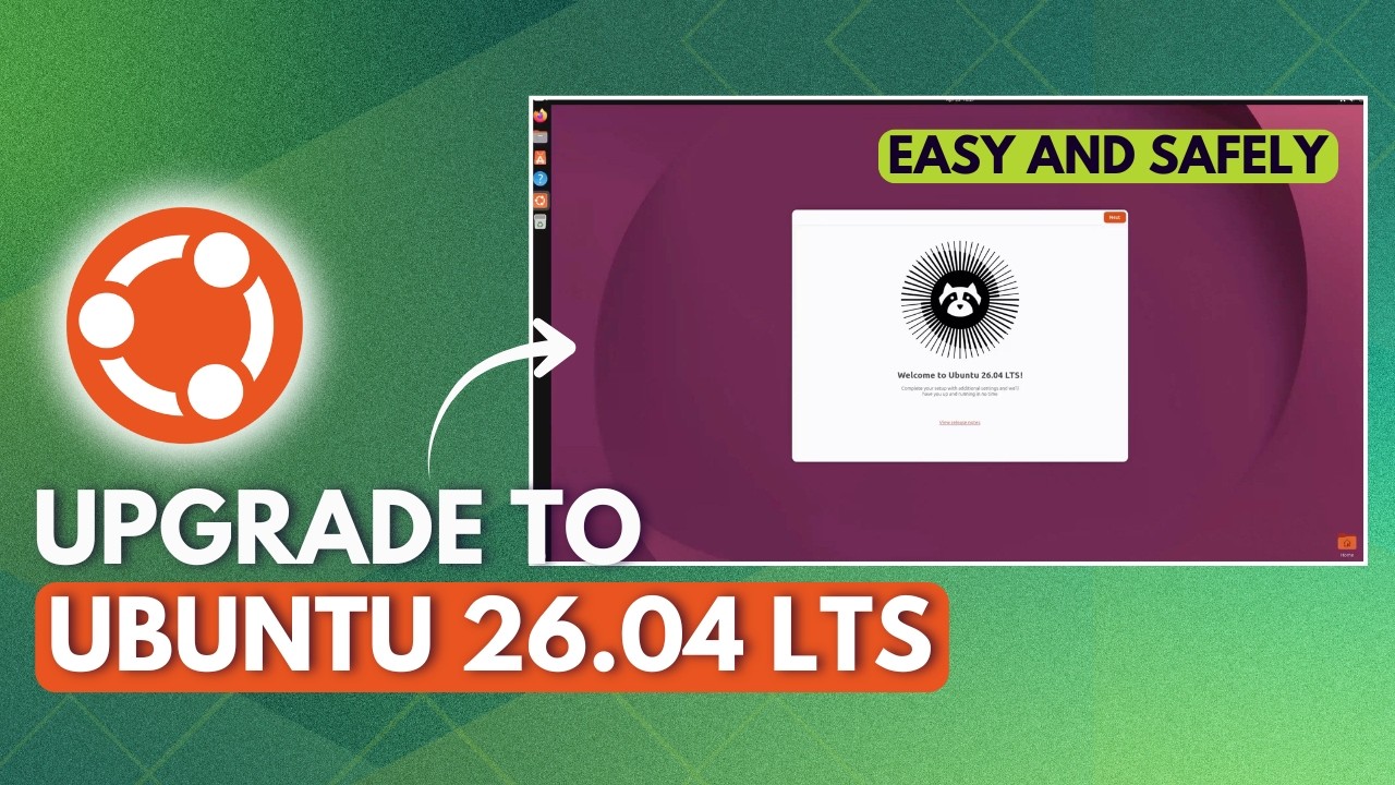 Upgrading to Ubuntu 26.04: Everything Important You Need to Know