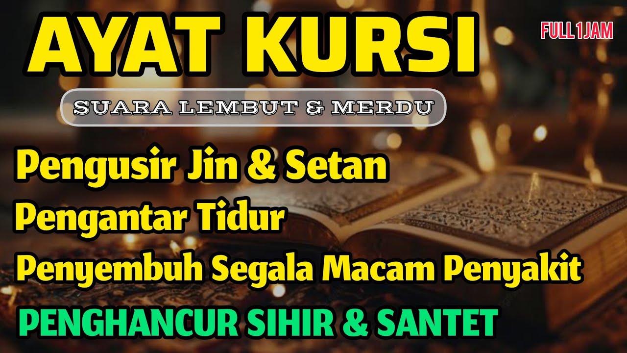 Ayat Kursi Pengantar Tidur, Ayat Kursi Pengusir Setan, Ayat Kursi Penghancur Jin & Sihir
