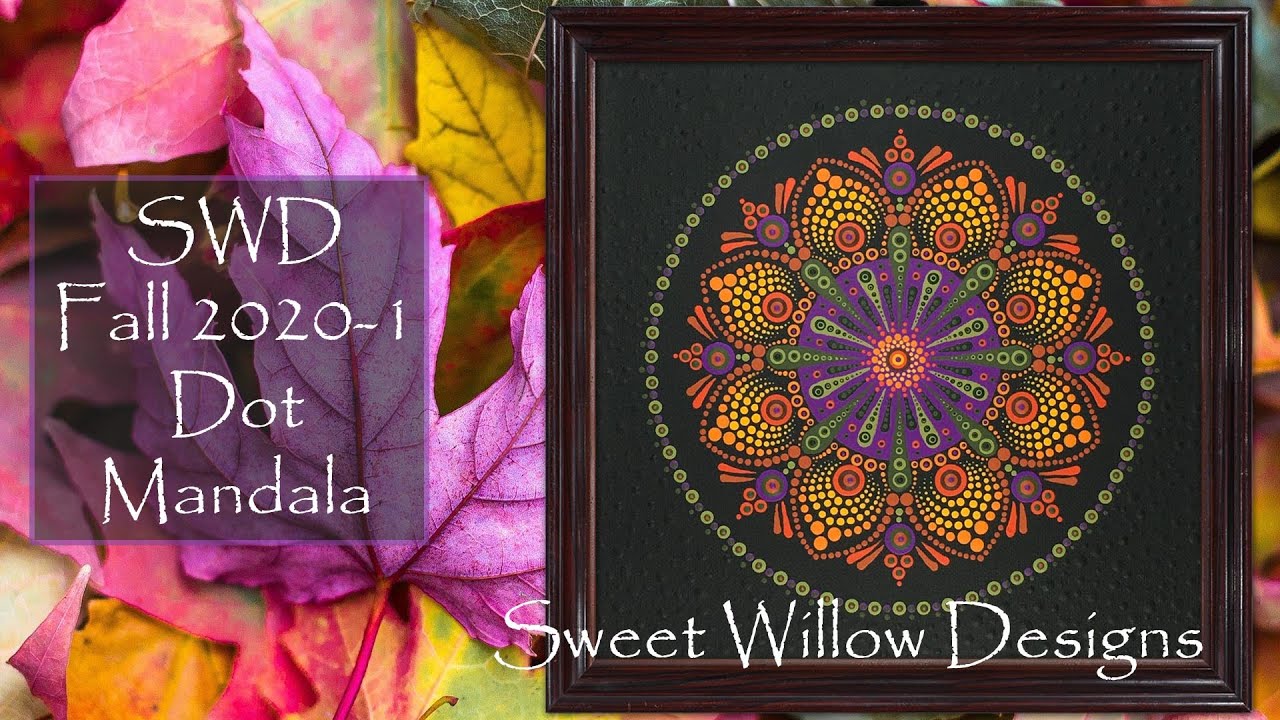 How to Paint Dot Mandalas #082 - SWD Fall 2020-1  @SweetWillowDsgn #dotmandala #mandala