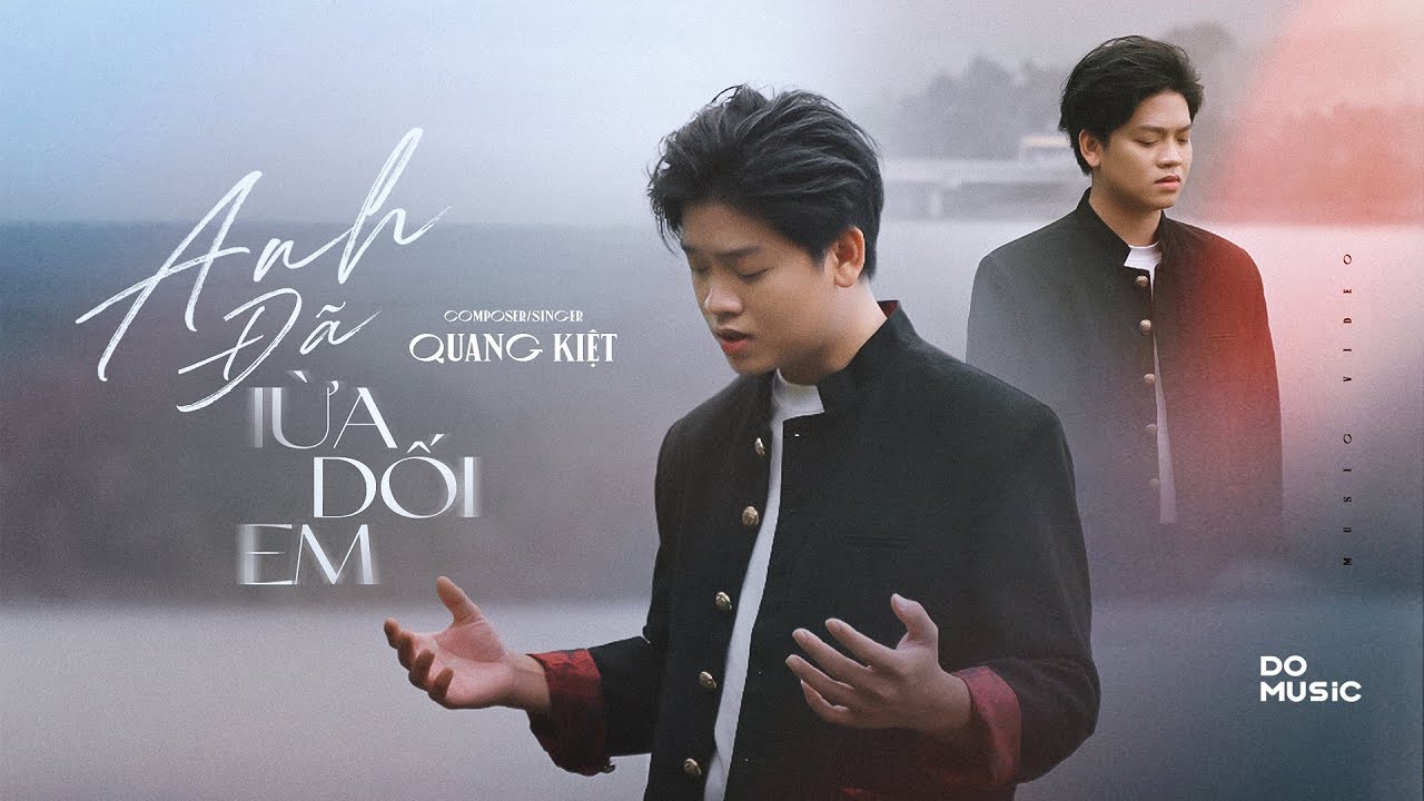Anh Đã Lừa Dối Em Rồi - Quang Kiệt | Anh Dã Lừa Dối Em Rồi !!!
