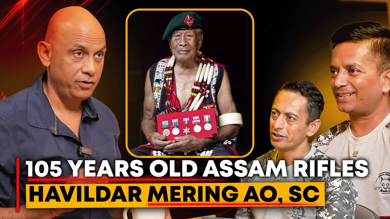 105 years old Assam Rifles | Havildar Mering Ao Shaurya Chakra |  Capt (Indian Navy) Navtej Singh |