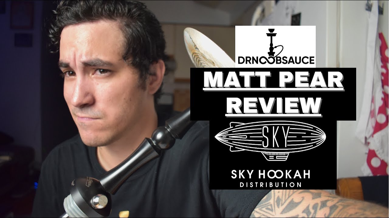 Matt Pear | Hookah Breakdown | Sky Hookah Distribution