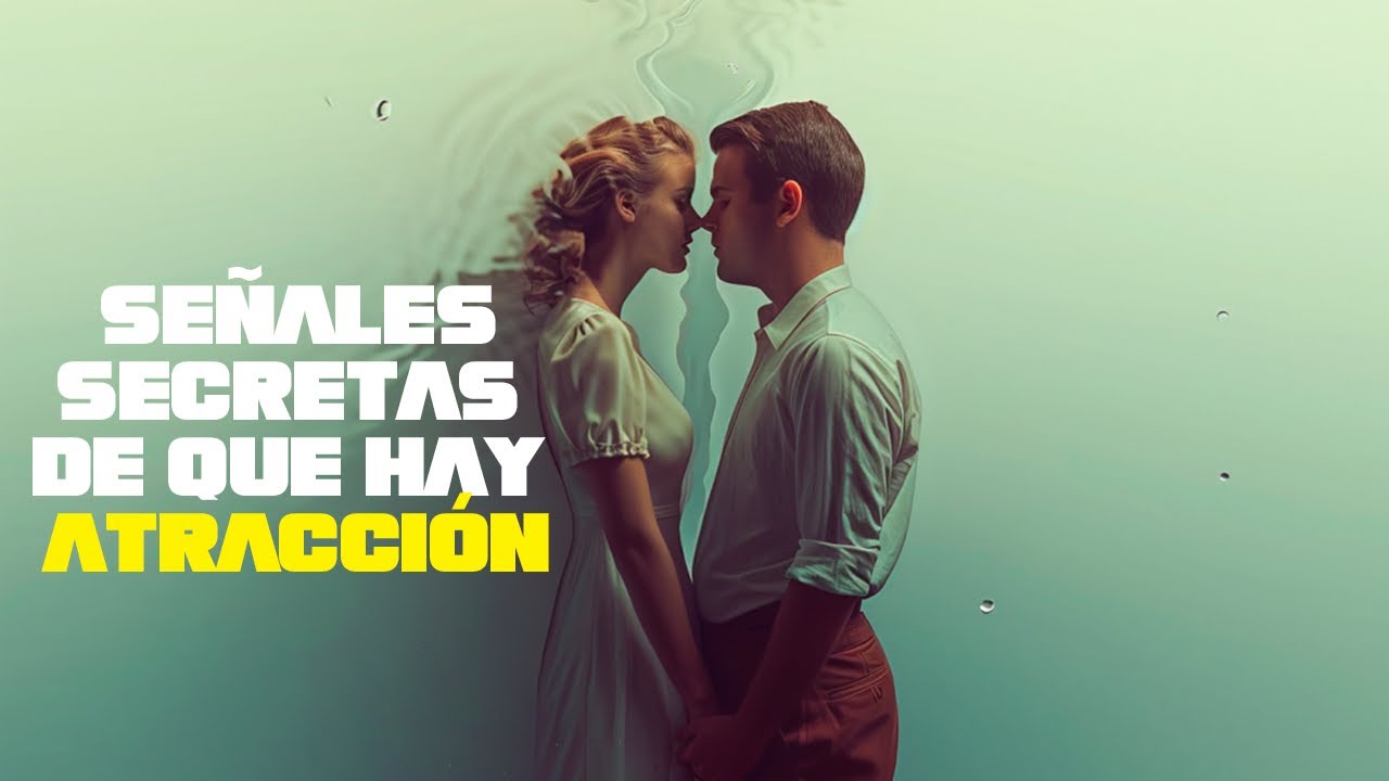 💕 10 SEÑALES DE FUERTE ATRACCIÓN ENTRE 2 PERSONAS | CITAS Y FRASES