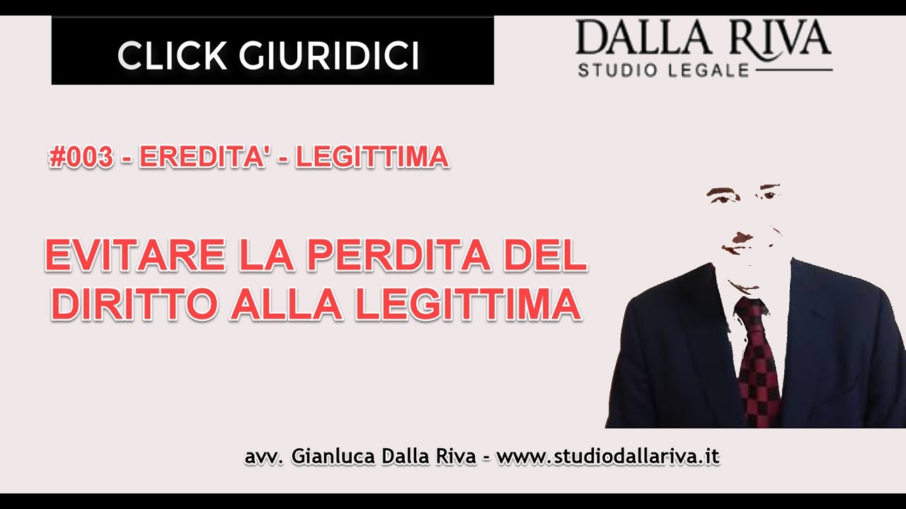 Evitare la perdita del diritto alla legittima: #003 click giuridico