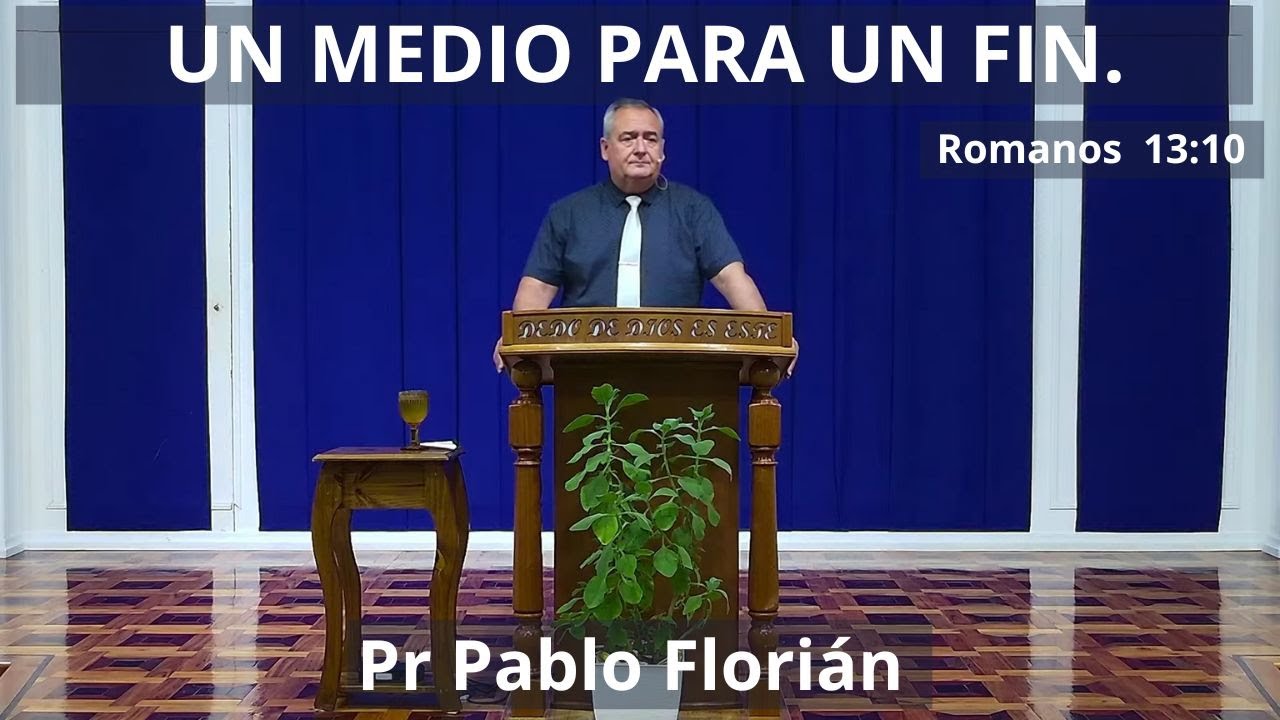 Pr Pablo Florián - Un medio para un fin - (Romanos 13:10) - Miércoles 14 enero 2026.