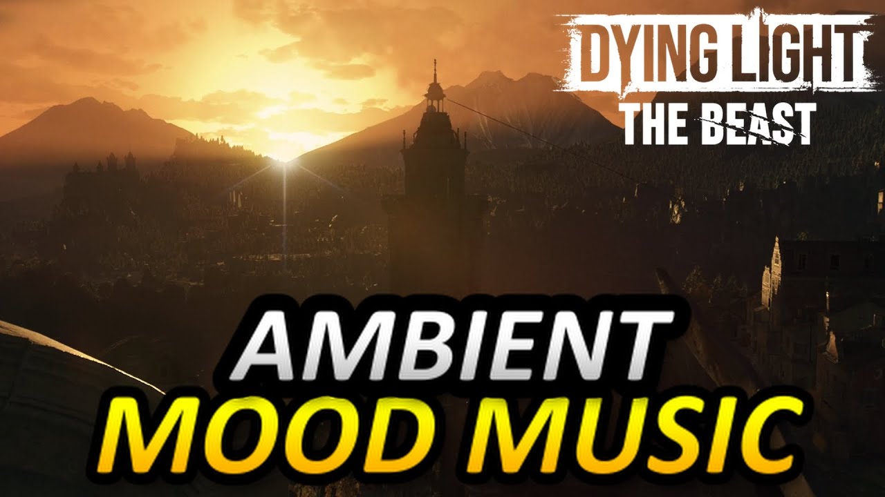 ''Full Mood Theme Compilation'' Dying Light: The Beast (Music Ambience OST)