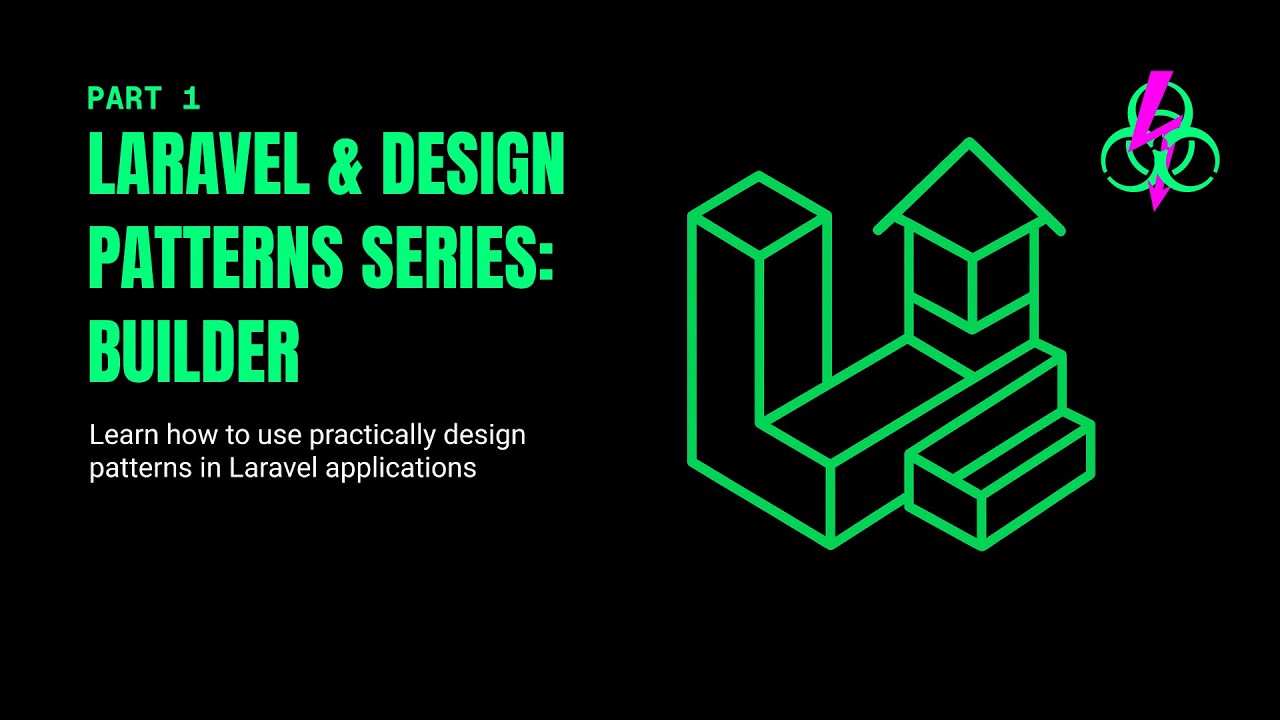 Laravel & Design Patterns  - Part 1 - Builder