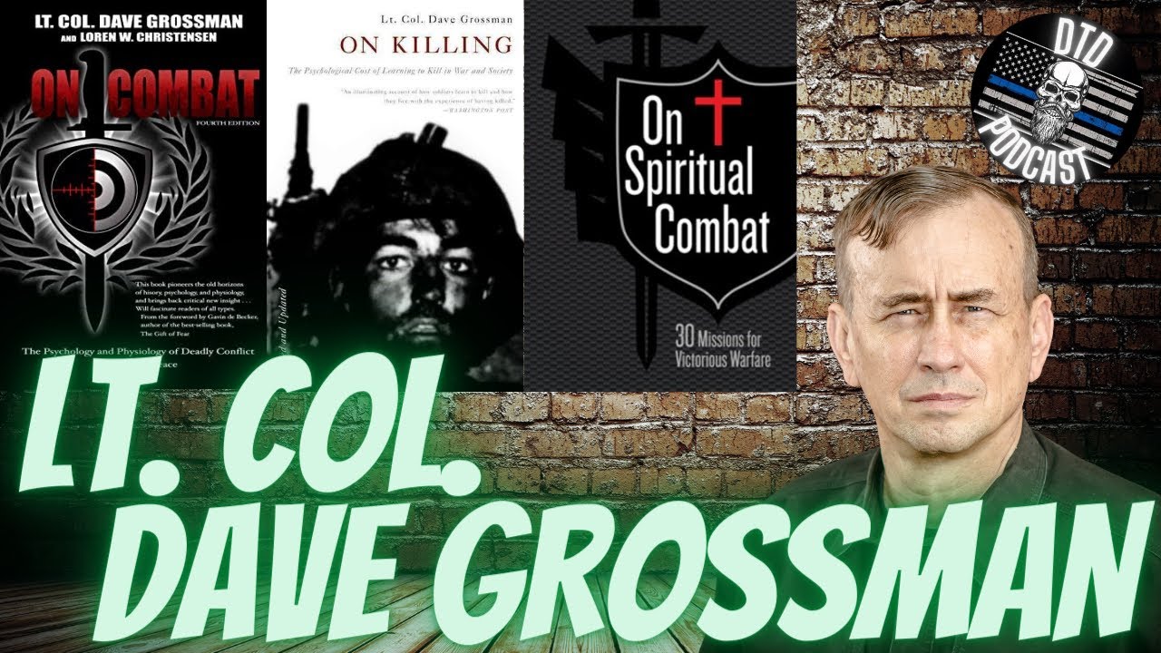 Lt. Col. Dave Grossman “On Killing/On Combat”
