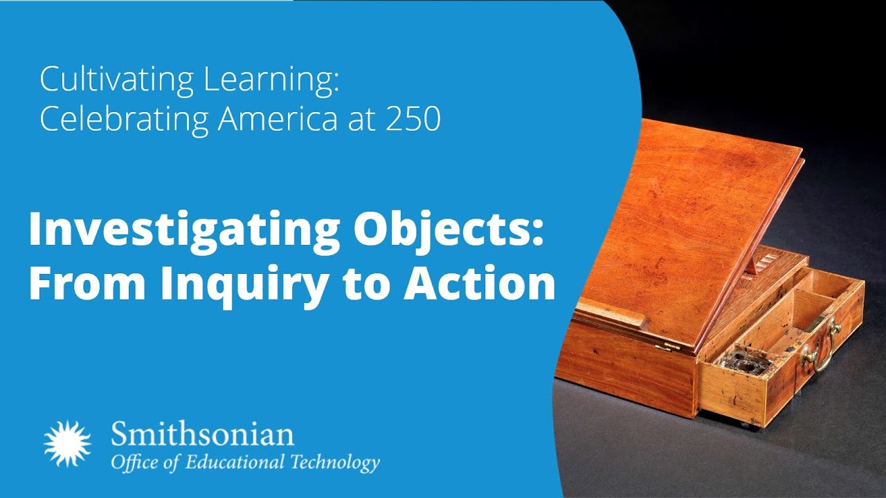 Investigating Objects: From Inquiry to Action | Cultivating Learning
