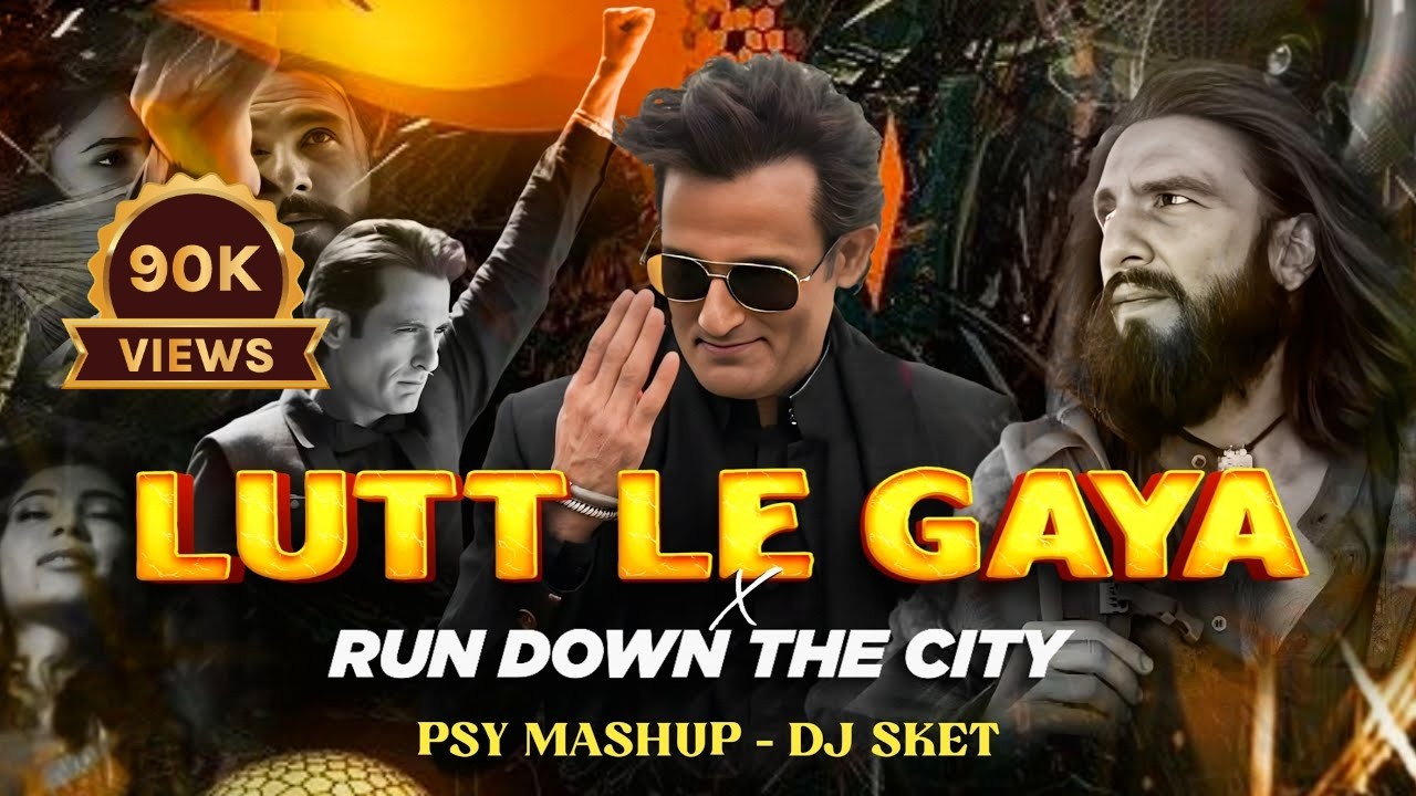Lutt Le Gaya x Run Down The City PSY Dhurandhar Mashup | DJ SKET | Ishq Jalakar | Psytrance Mix