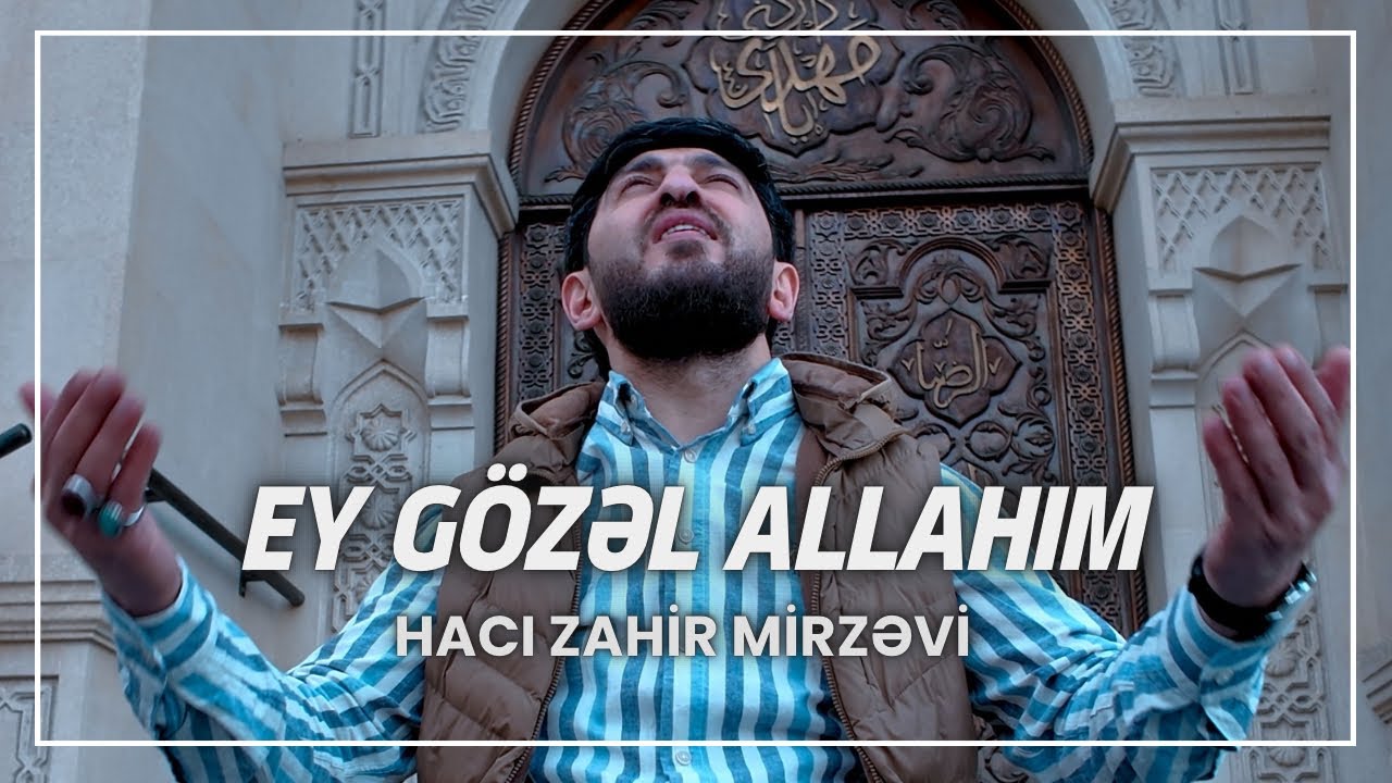 Haci Zahir Mirzevi Ey Gözel Allahim ( münacat)