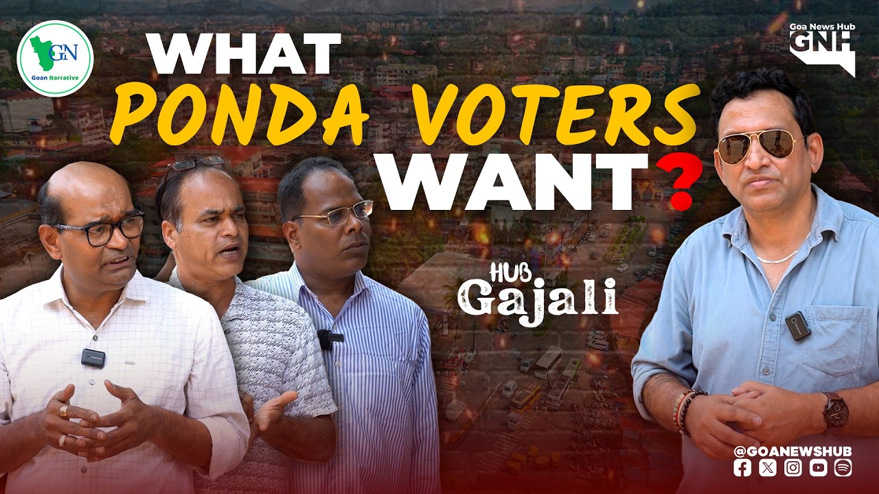 WHAT PONDA VOTERS WANT | HUB GAJALI | PONDA By-ELECTION | 23/03/2026 | GNH