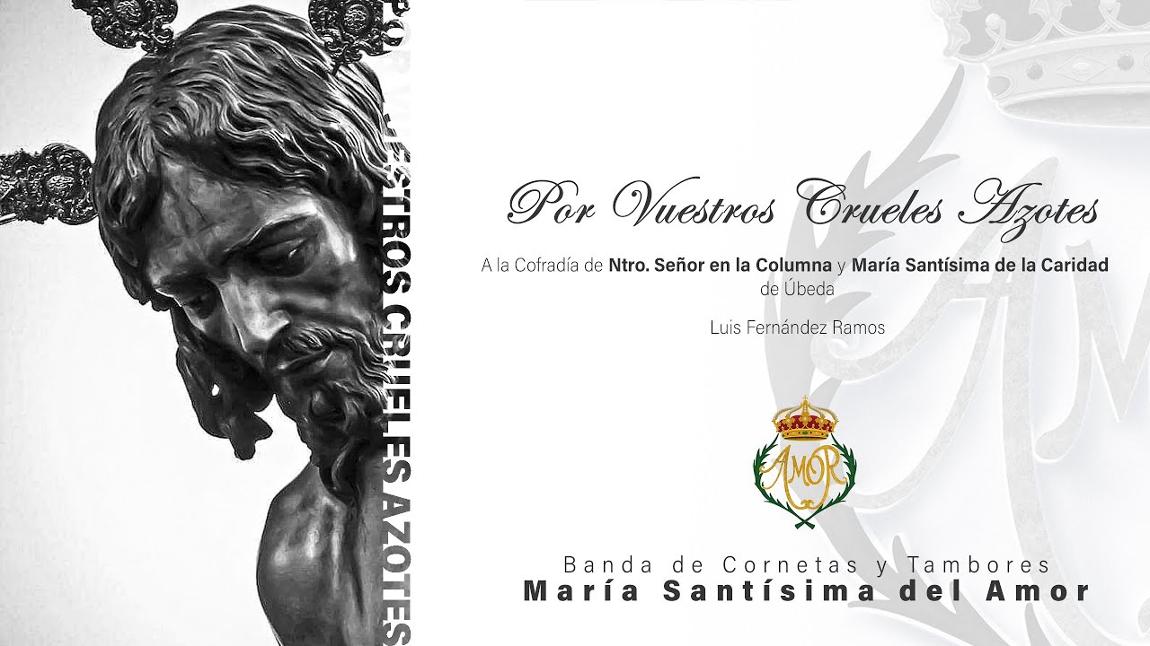 Por vuestros crueles azotes | Banda del Amor en San Gonzalo