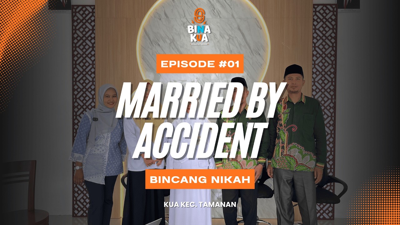 🎙️Married by Accident?! | Bina KUA Eps. 1 – Ketika Cinta Datang Tak Terduga . .