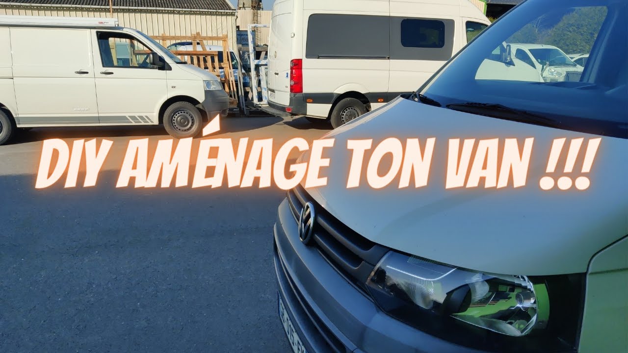 DIY : Aménage ton van toi même !!! EP1