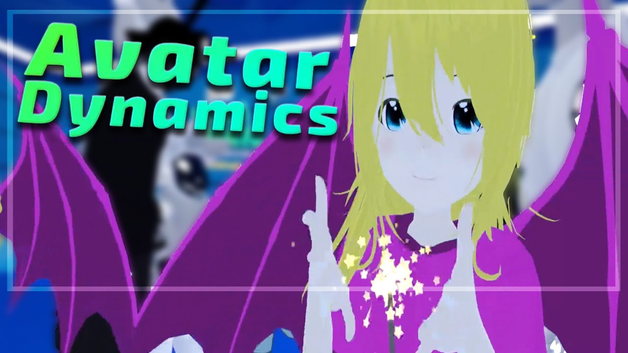 Playing With Avatar Dynamics