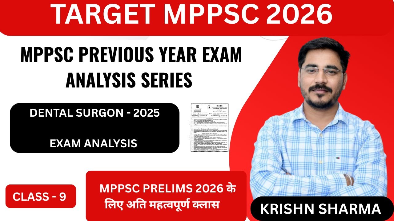 L-9 | MPPSCD DENTAL SURGON - 2025 EXAM ANALYSIS |PYQ | SERIES | MPPSC 2026 |BY - KRISHN SHARMA SIR