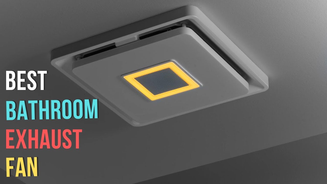 Best Bathroom Exhaust Fan | Top 10 Best Bathroom Exhaust Fan for Any Bathroom