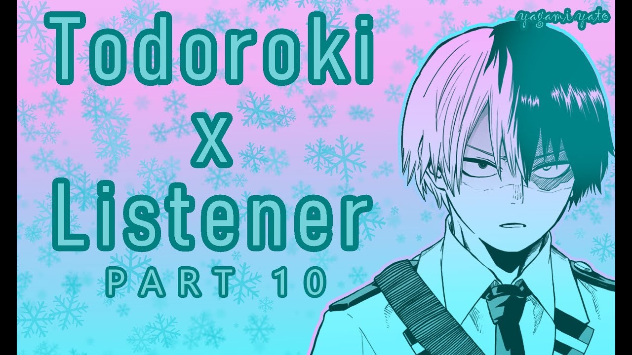 Shoto Todoroki x listener p10 ASMR [My Hero Academia] Spicy
