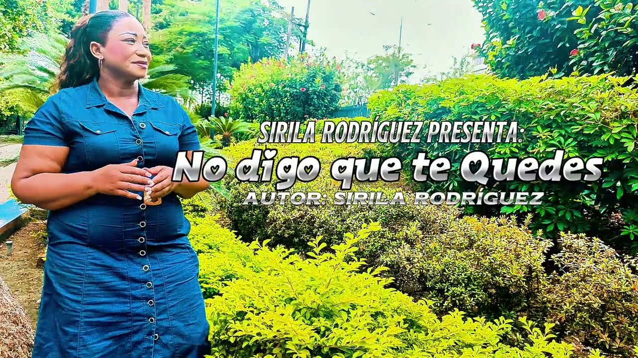 Sirila Rodríguez - No digo que te quedes ( vídeo oficial )