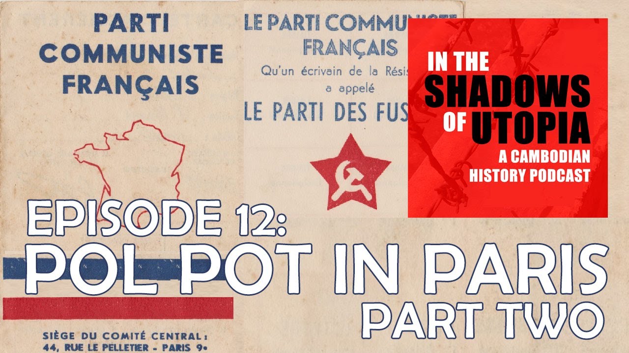 12. Pol Pot in Paris Part Two: The Khmer Viet Minh - The Cambodian Genocide Podcast