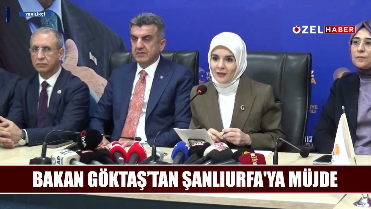 Bakan Göktaş’tan Şanlıurfa’ya 125 milyon liralık destek ve yeni yatırım müjdesi
