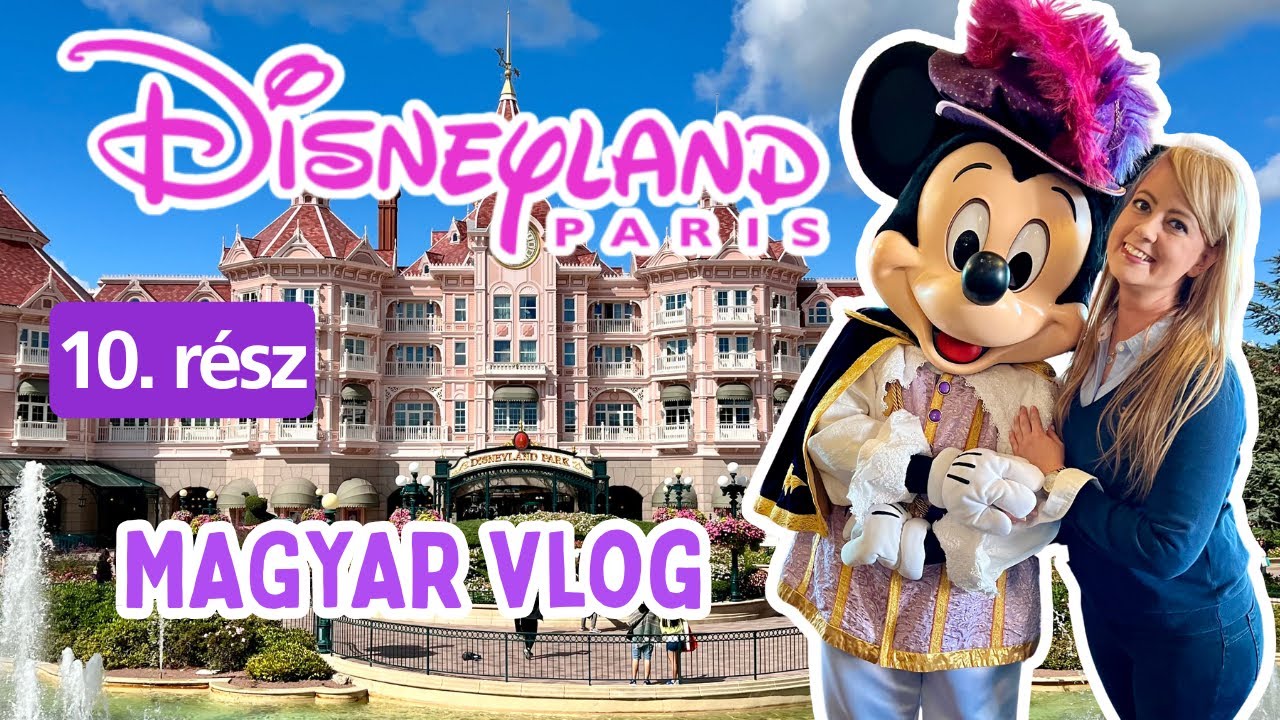 PÁRIZSI DISNEYLAND / Királyi lakoma Mickey egérrel - 10. rész #disneylandparis #utazás #magyar