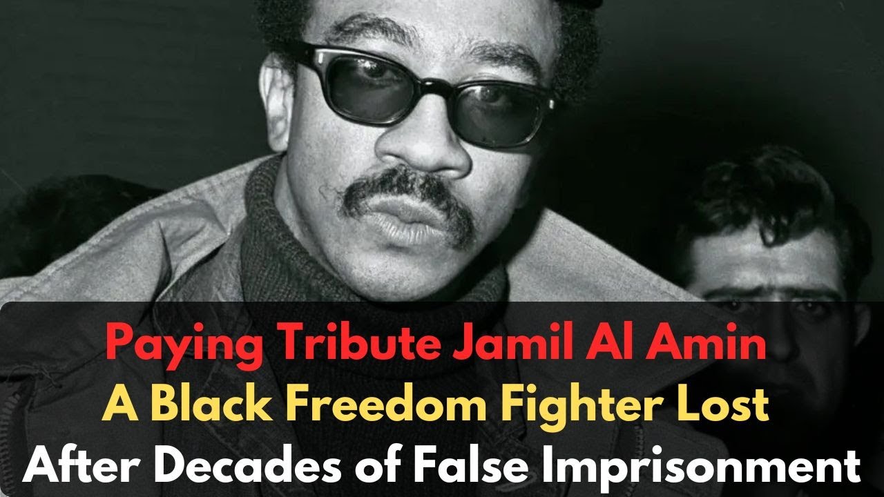 El-Hajj Mauri’ Saalakhan Honors H. Rap Brown-Imam Jamil Al Amin A Freedom Fighter Falsely Imprisoned