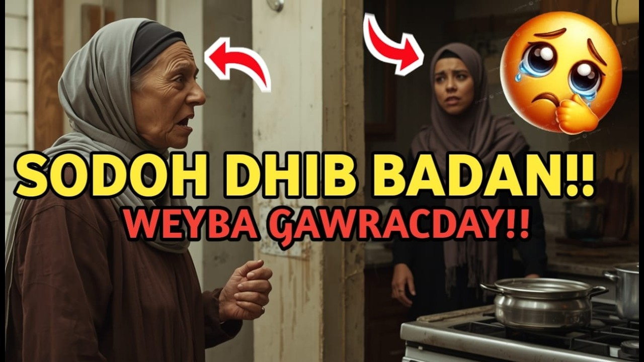 SODOH DEED AYAY GAWRACDAY!! QISO AAD U MURUGO BADAN!!