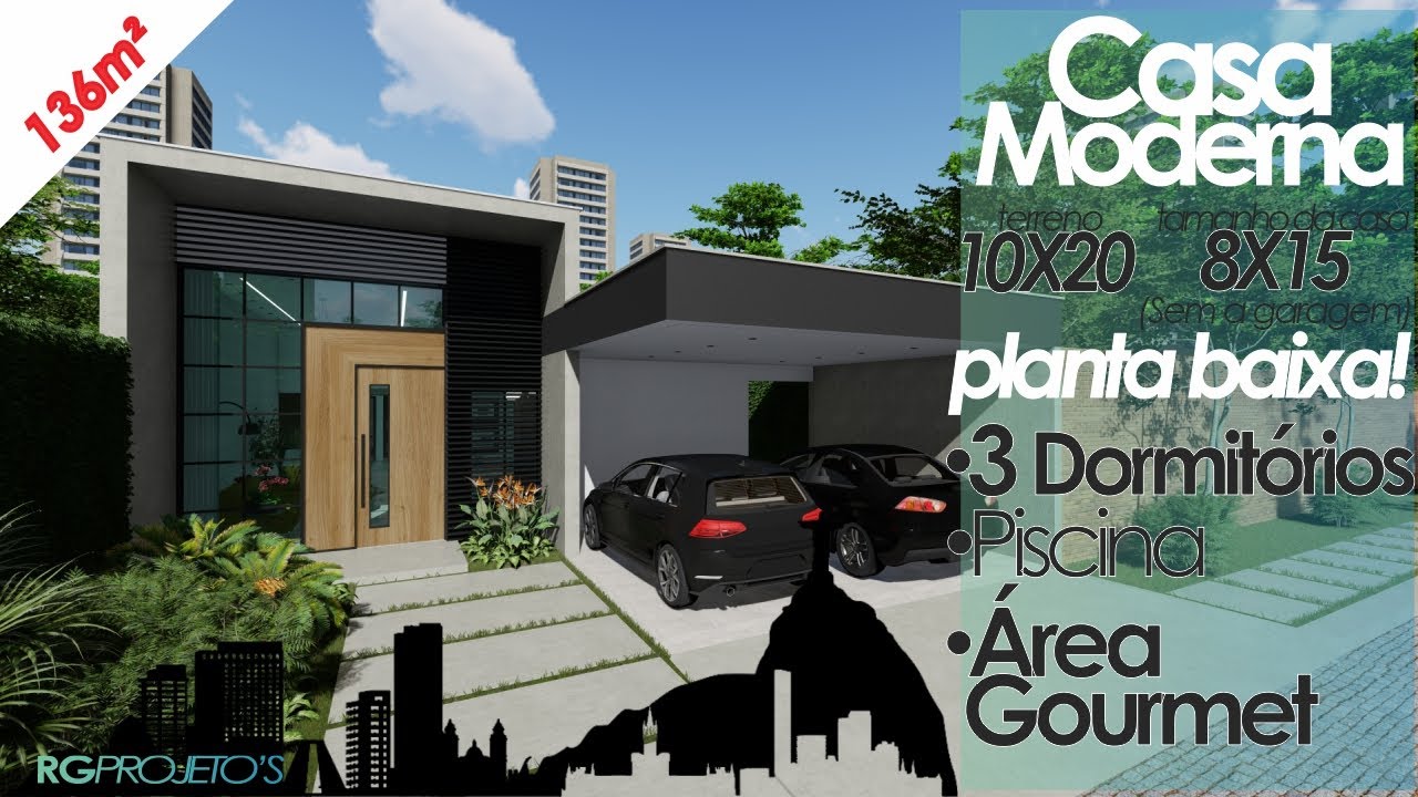 PROJETO DE CASA MODERNA | 136M² | LOTE 10 X 20M | 3 DORMITÓRIOS | PISCINA | ÁREA GOURMET