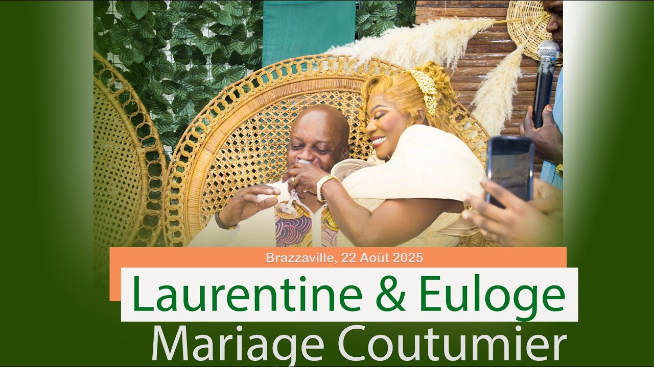 MARIAGE COUTUMIER, LAURENTINE & EULOGE AU CONGO BRAZZAVILLE 
