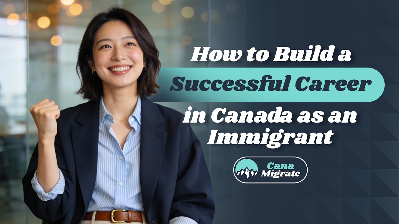 How to Build a Successful Career in Canada as an Immigrant