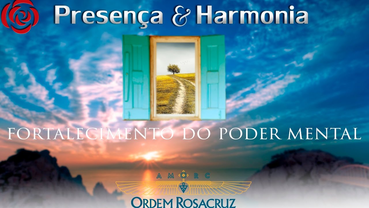Fortalecimento do Poder Mental - Presença & Harmonia – 03/05/2017