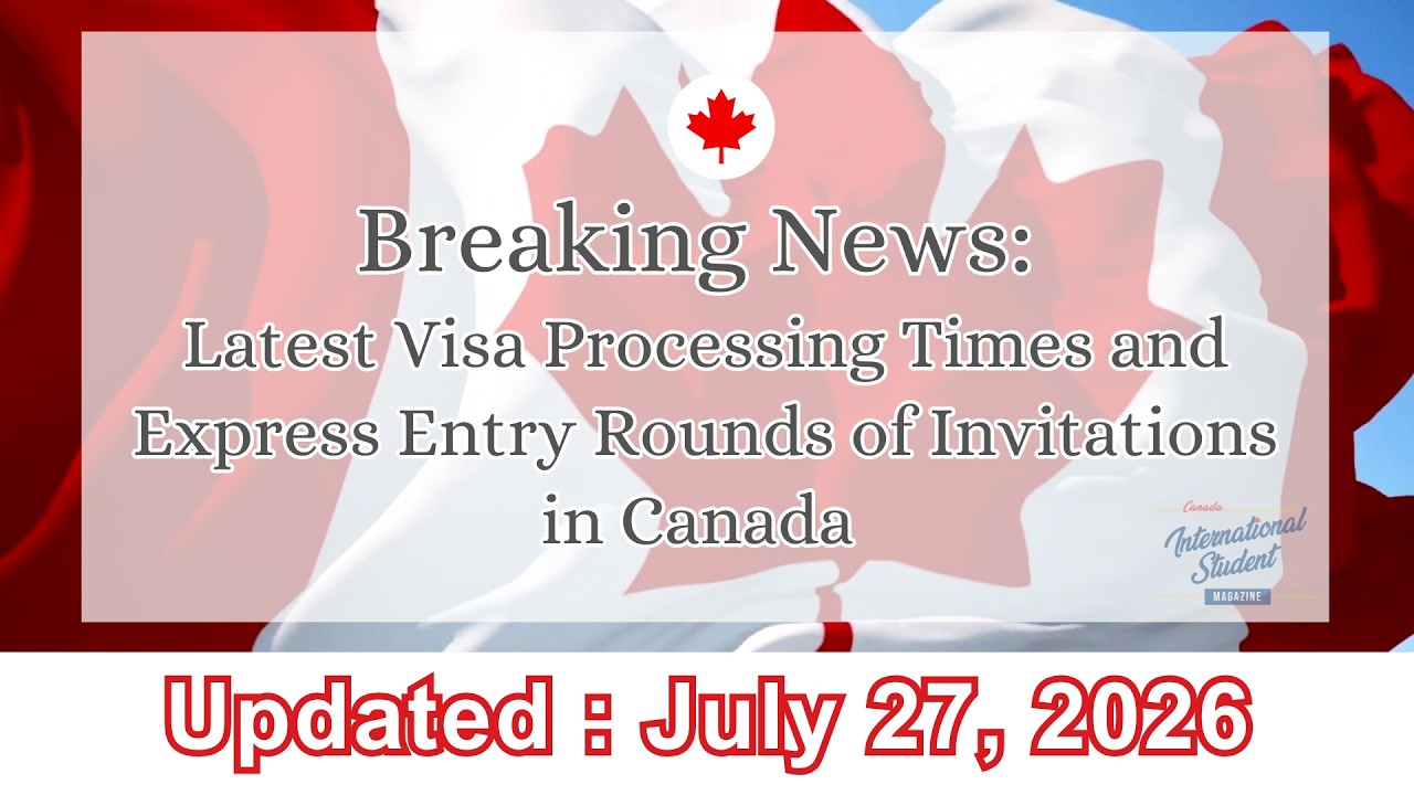 2026/08/04 Canada Visa Processing Times & Express Entry Draw Results Update
