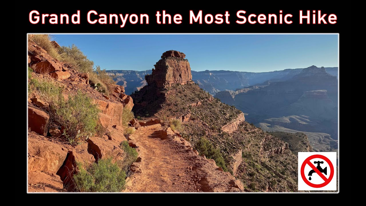 Hiking the Most Scenic Trail in the Grand Canyon. Hiking tips at the end.