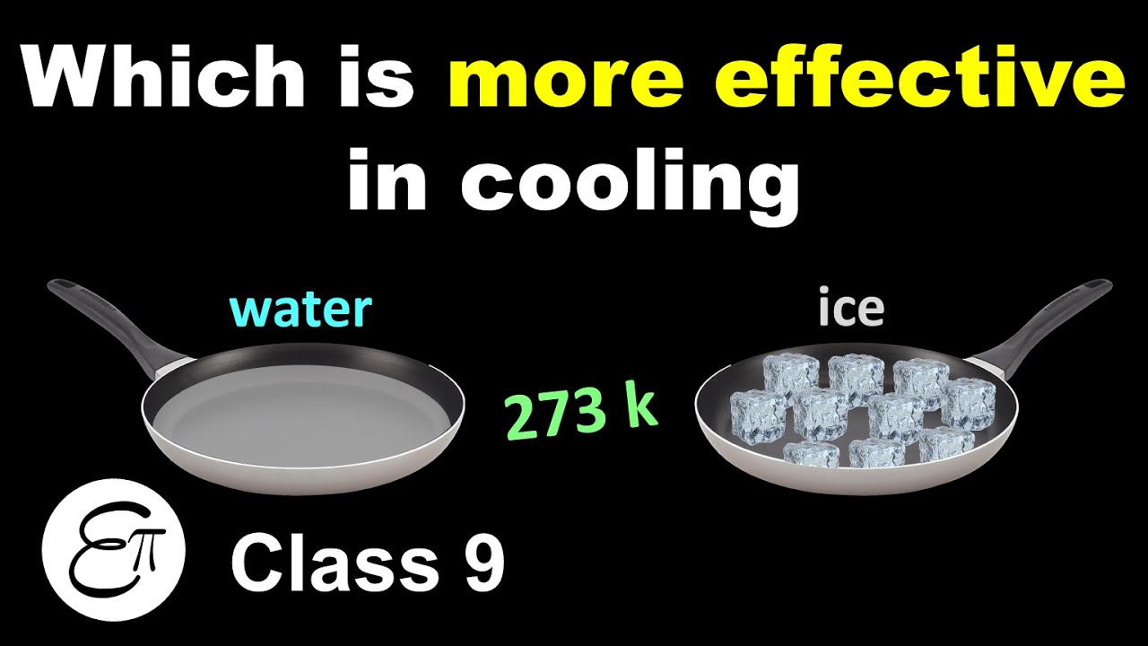 Why is ice at 273 k more effective in cooling than water at the same temperature ?? Class 9 in HINDI