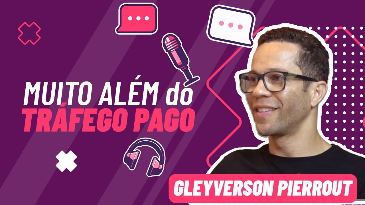 MUITO ALÉM DO TRÁFEGO PAGO com GLEYVERSON PIERROUT - AlteraCast #04