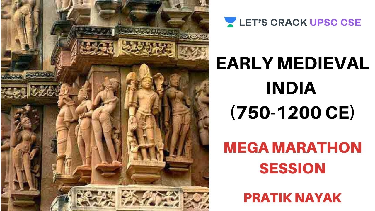 Early Medieval India (750-1200 CE) | 3 Hour Marathon Session | Crack UPSC CSE/IAS Pratik Nayak