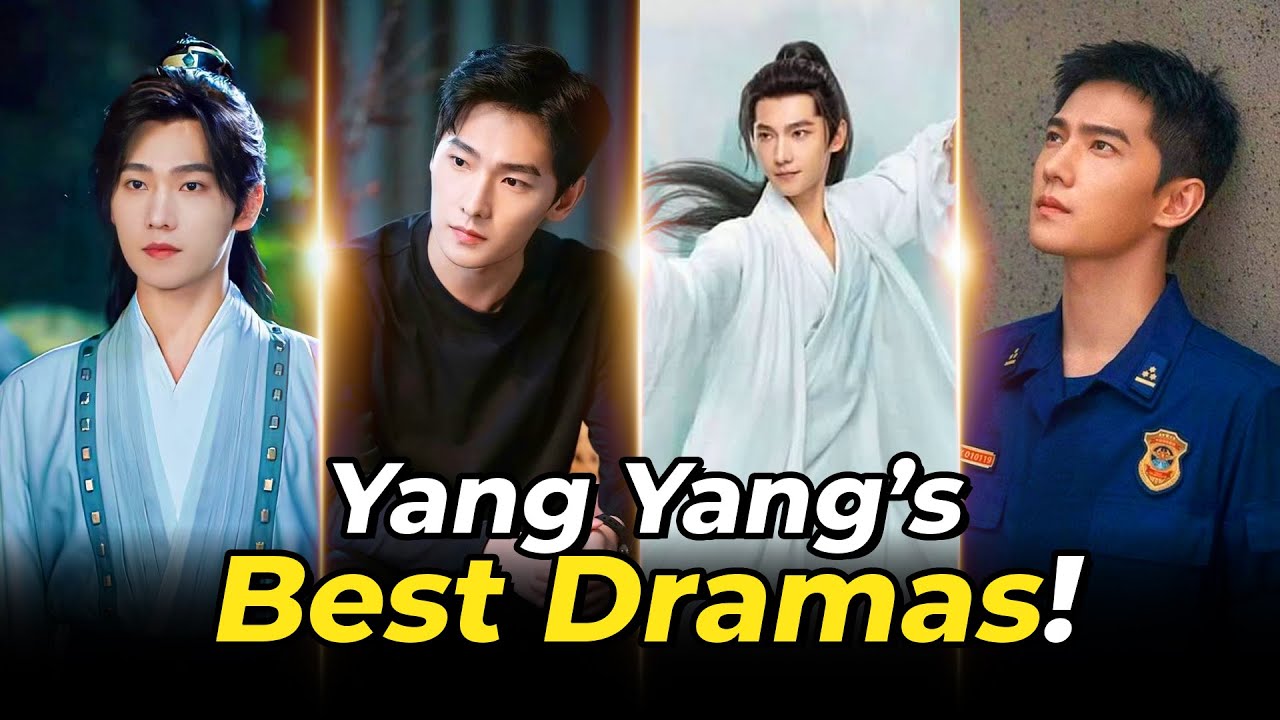 Yang Yang&rsquo;s Best Dramas &ndash; Have You Watched Them All? #YangYang #wuxiadrama #chinesedrama
