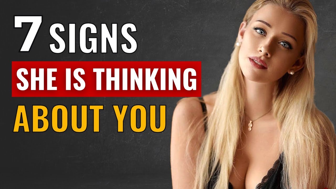 7 Signs She's Constantly Thinking About You