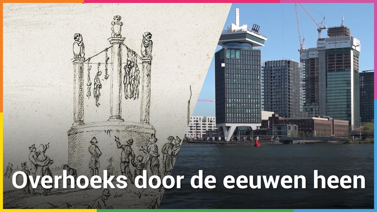 Van de gruwelen van het galgenveld tot de skyline van Noord: dit is de geschiedenis van Overhoeks